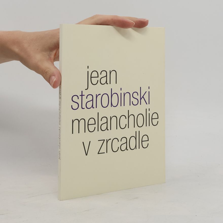 Jean Starobinski Melancholie v zrcadle: Tři přednášky o Baudelairovi