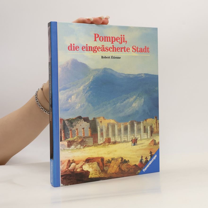Robert Étienne Pompeji, die eingeäscherte Stadt