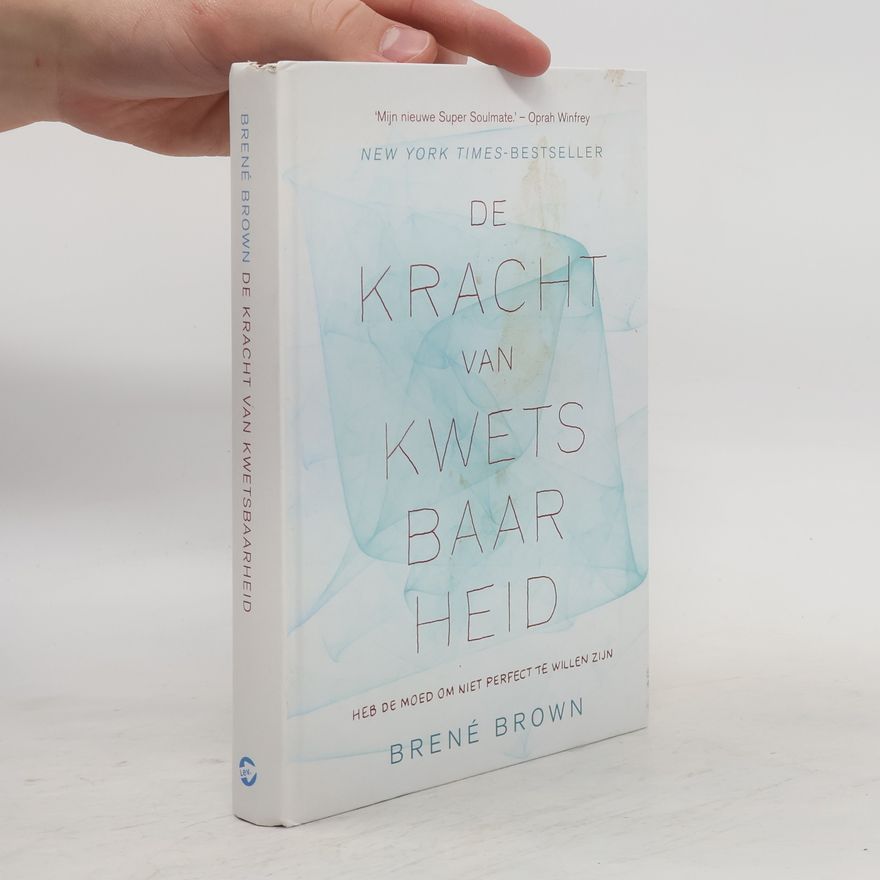 Brené Brown De kracht van kwetsbaarheid