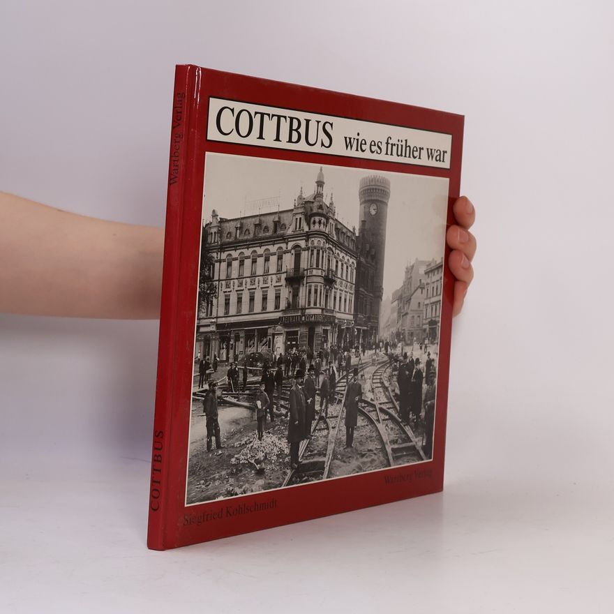 Siegfried Kohlschmidt Cottbus - wie es früher war
