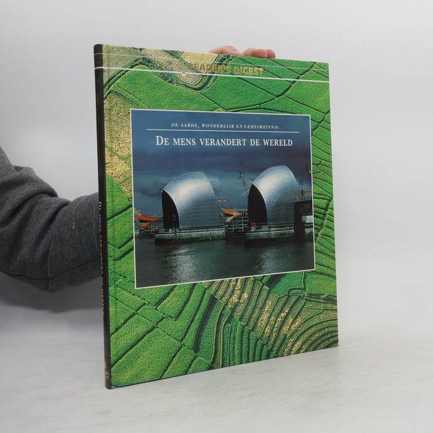 David Burnie De aarde, wonderlijk en geheimzinnig: De mens verandert de wereld