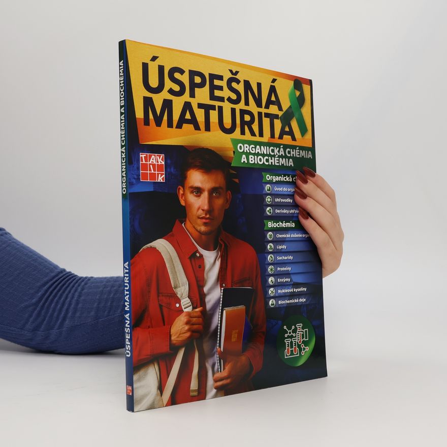 Autorenkollektiv Úspešná maturita: Organická chémia a biochémia