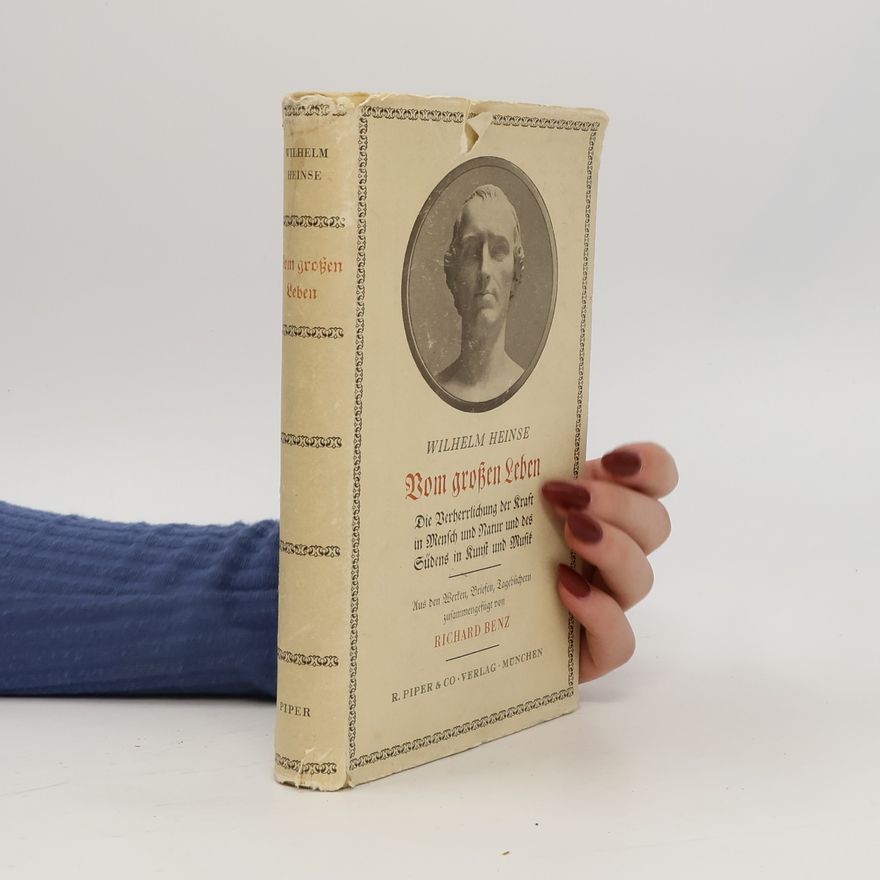 Johann Jakob Wilhelm Heinse Vom großen Leben