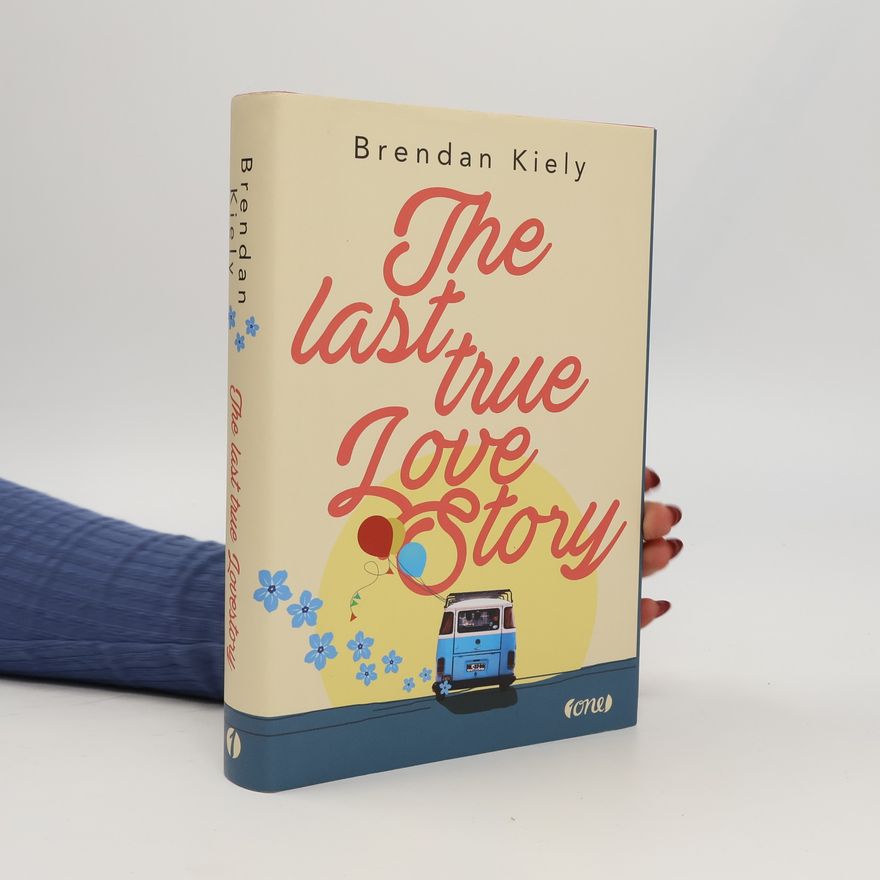 Brendan Kiely The last true love story