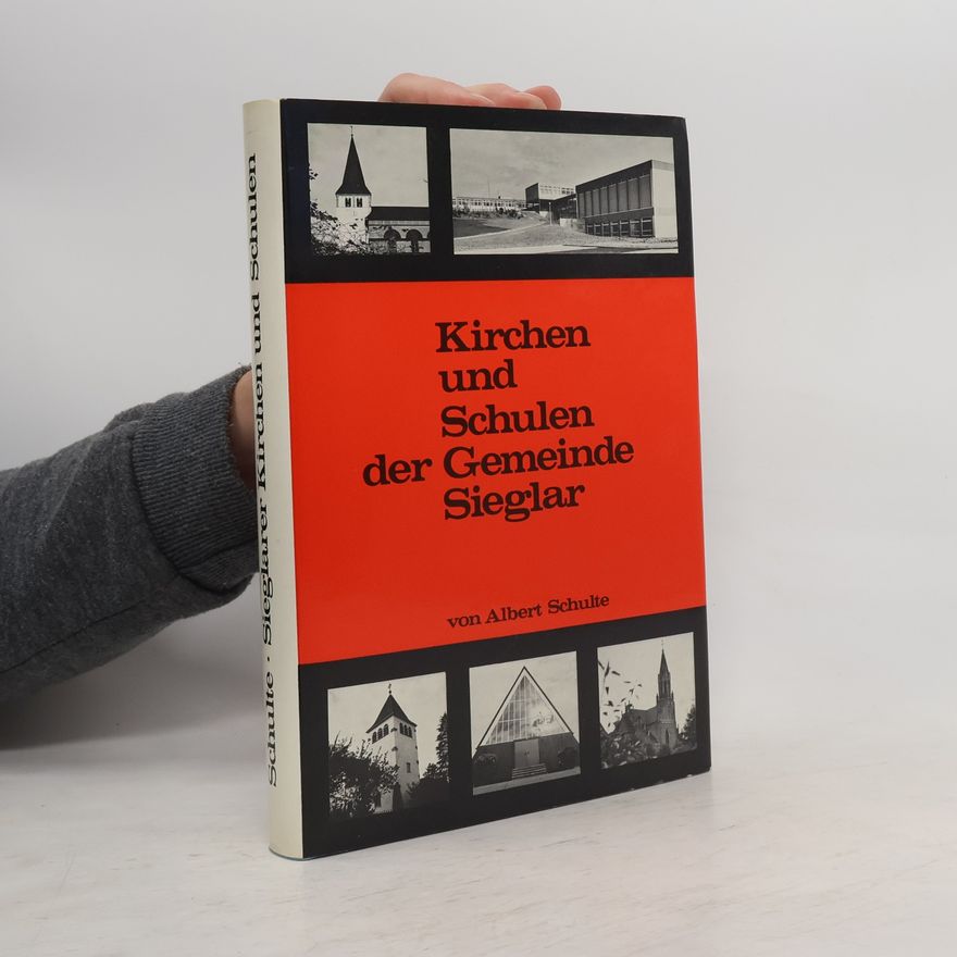 Albert Schulte Kirchen und Schulen der Gemeinde Sieglar