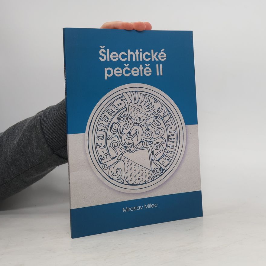 Miroslav Milec Šlechtické pečetě II