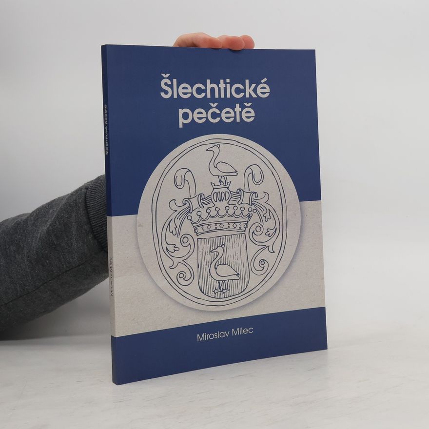 Miroslav Milec Šlechtické pečetě
