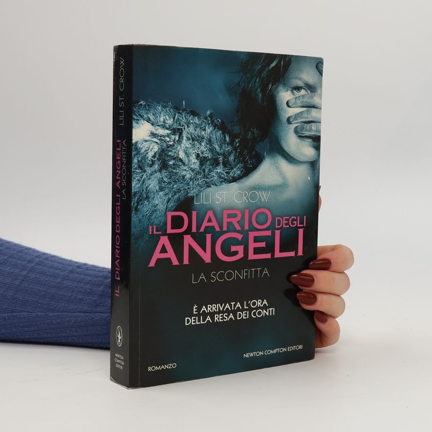 Lilli St Crow La sconfitta. Il diario degli angeli