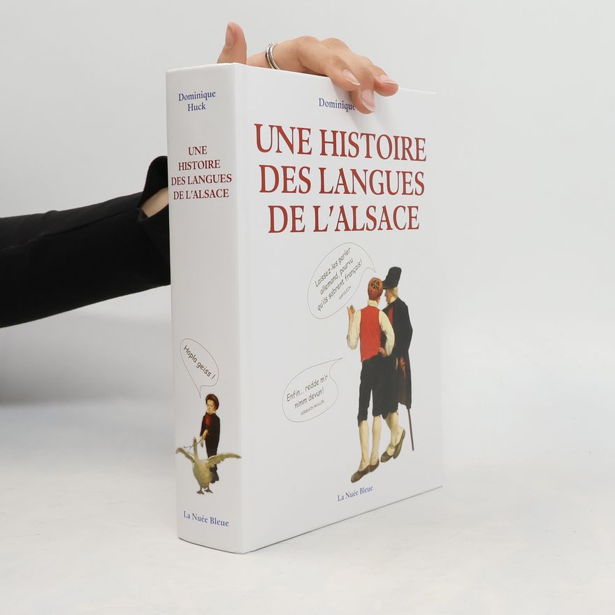 Dominique Huck Une histoire des langues de l'Alsace