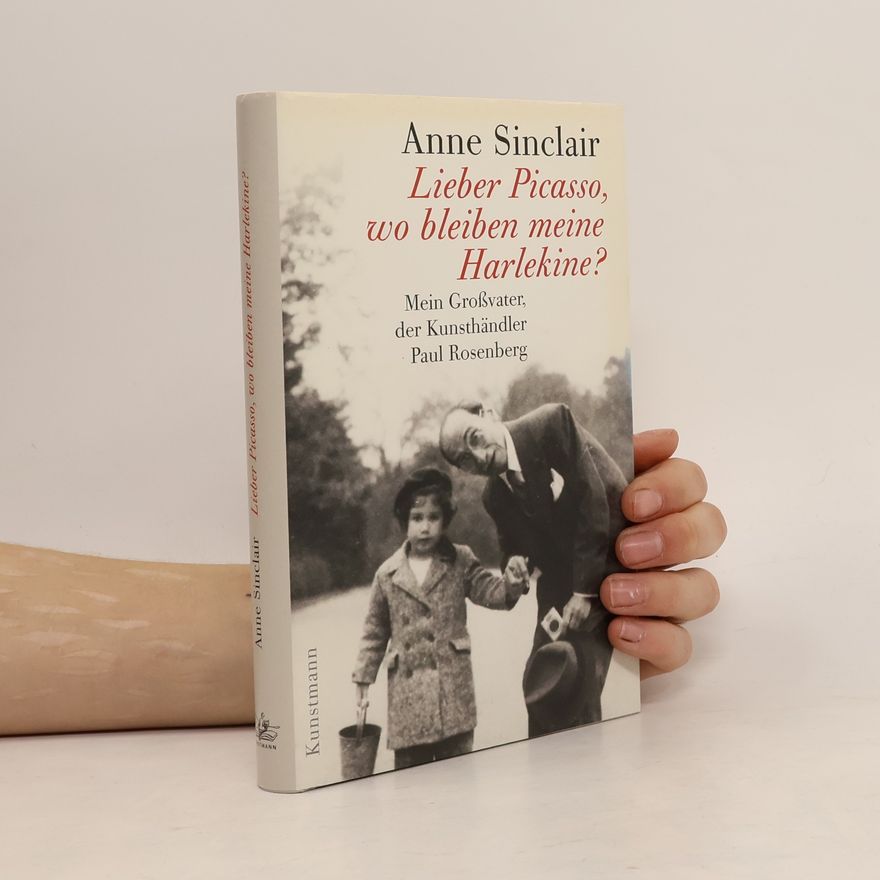 Anne Sinclair Lieber Picasso, wo bleiben meine Harlekine