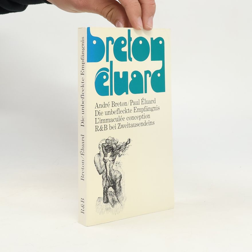 André Breton Die unbefleckte Empängnis. L'Immaculée Conception