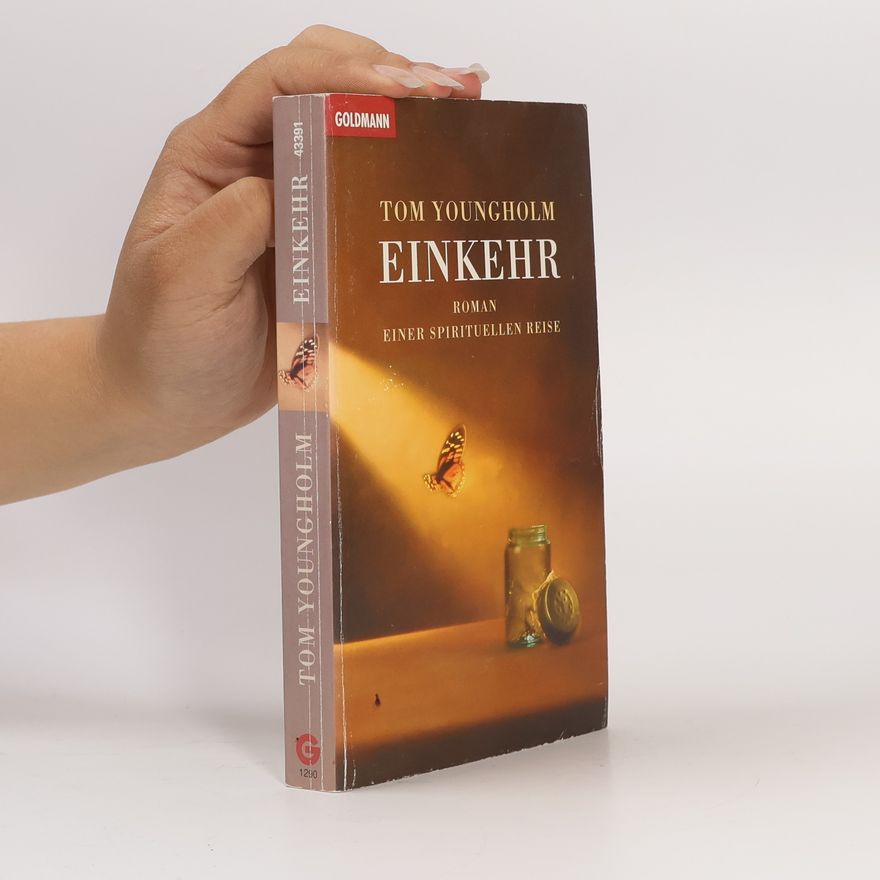 Tom Youngholm Einkehr. Roman einer spirituellen Reise.