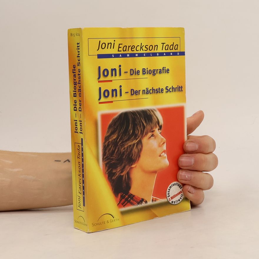 Joni Eareckson Tada Joni - Die Biografie. Joni – Der nächste Schritt