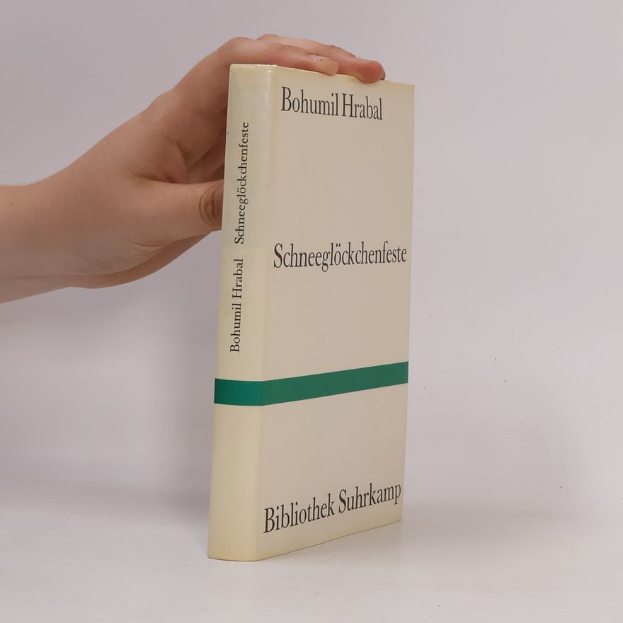 Bohumil Hrabal Schneeglöckchenfeste