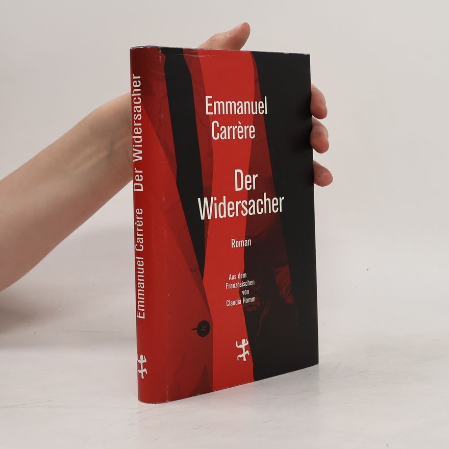 Emmanuel Carrère Der Widersacher