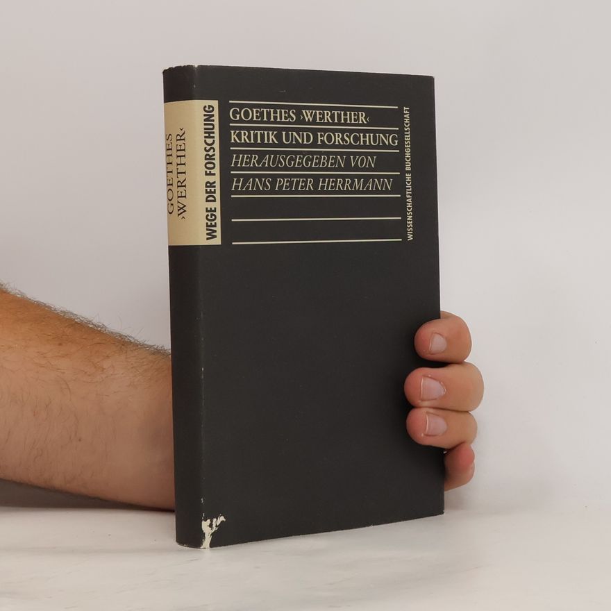 Hans Peter Herrmann Wege der Forschung: Goethes "Werther"