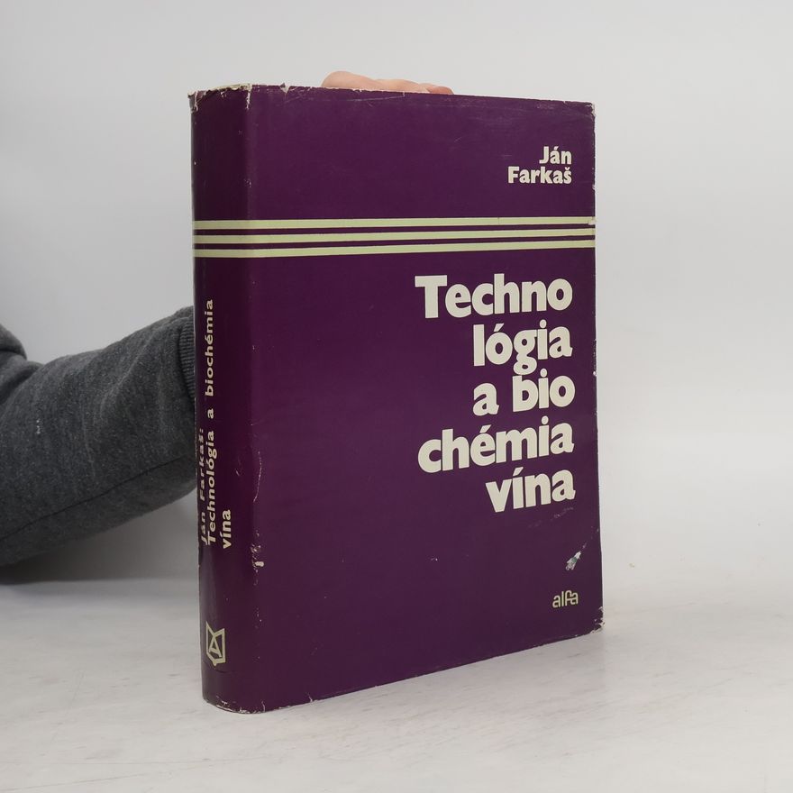 Ján Farkaš Technológia a biochémia vína