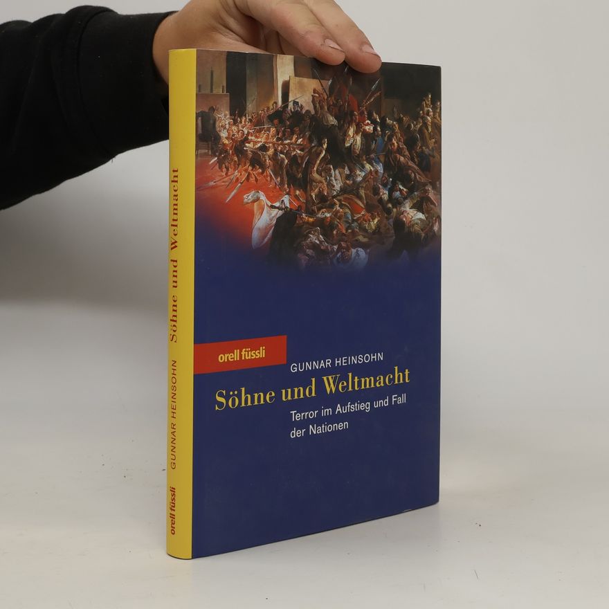 Gunnar Heinsohn Söhne und Weltmacht : Terror im Aufstieg und Fall der Nationen