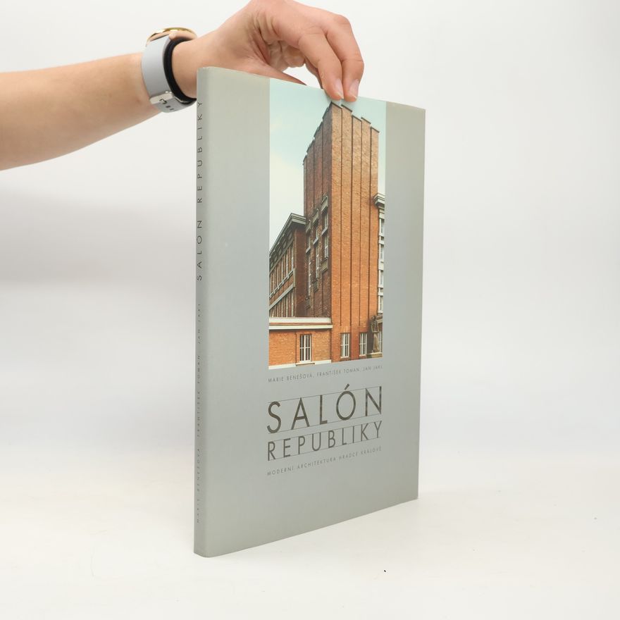Marie Benešová Salón republiky: moderní architektura Hradce Králové