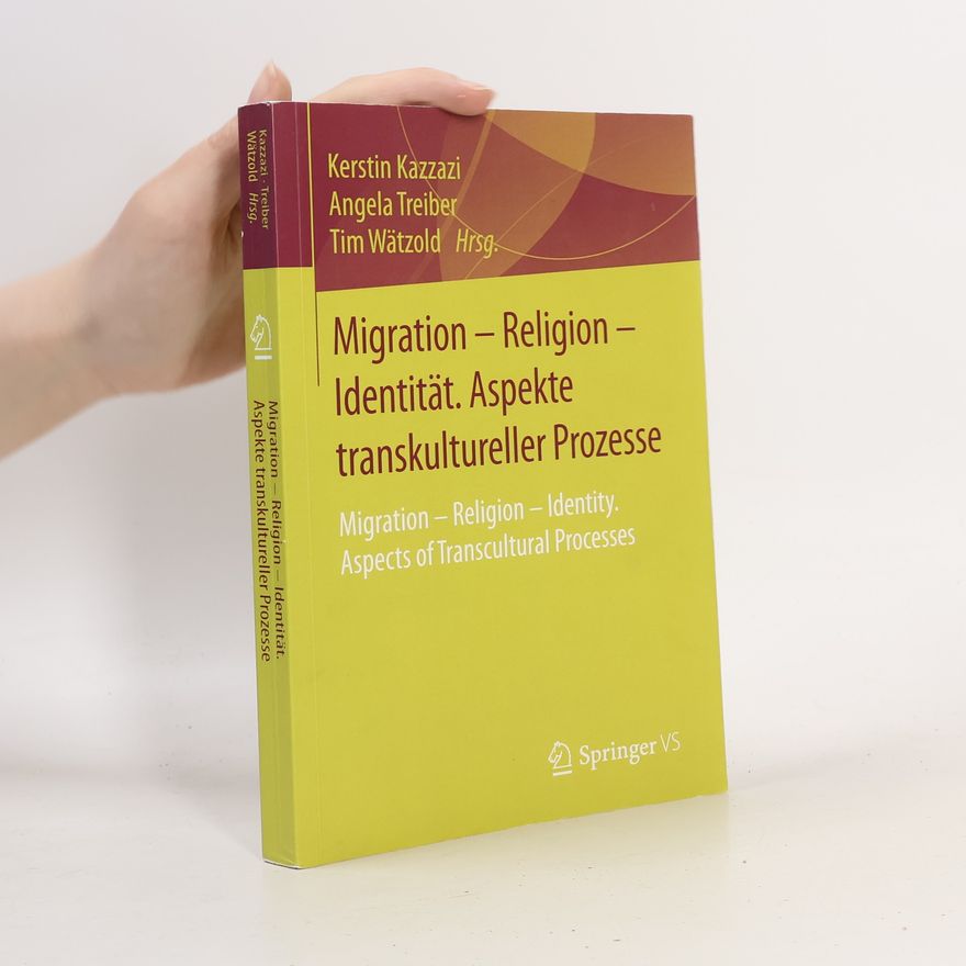 Kerstin Kazzazi Migration - Religion - Identität. Aspekte transkultureller Prozesse