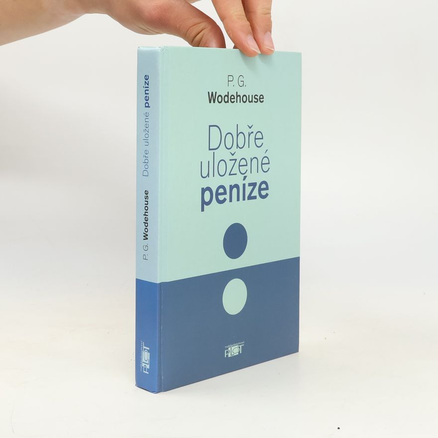 Pelham Wodehouse Dobře uložené peníze