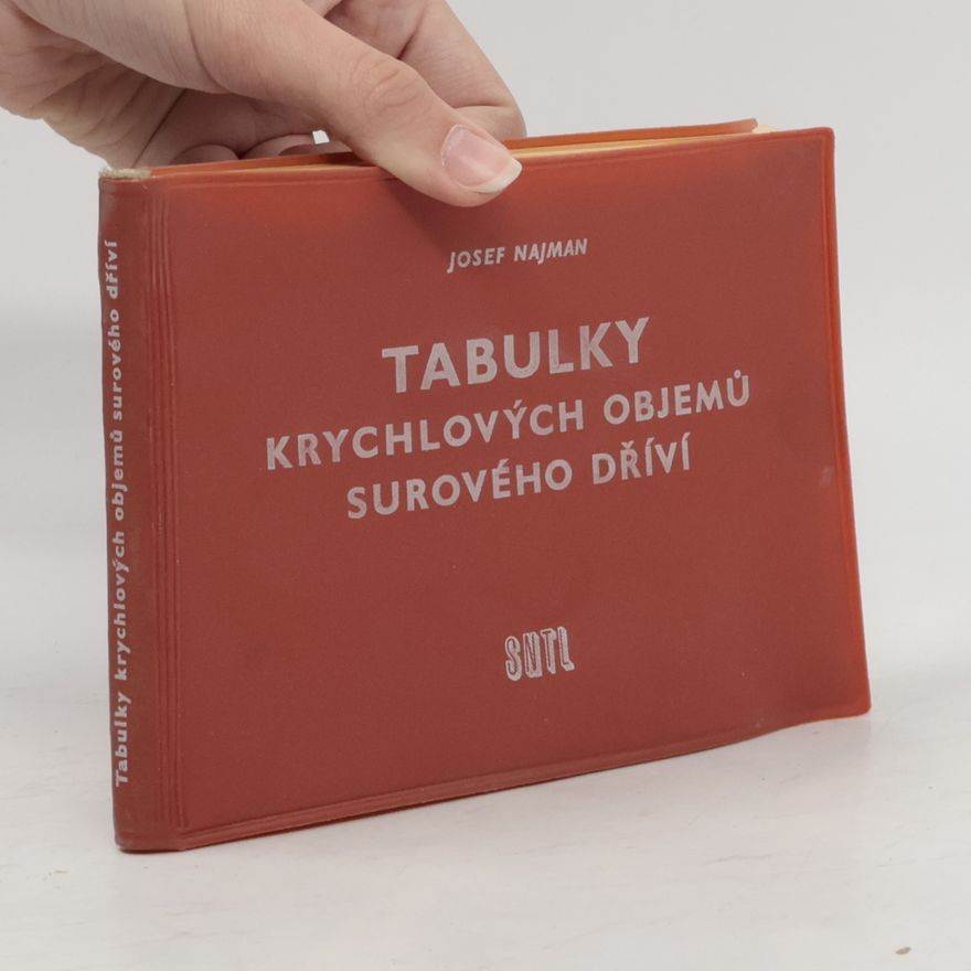 Josef Najman Tabulky krychlových objemů surového dříví