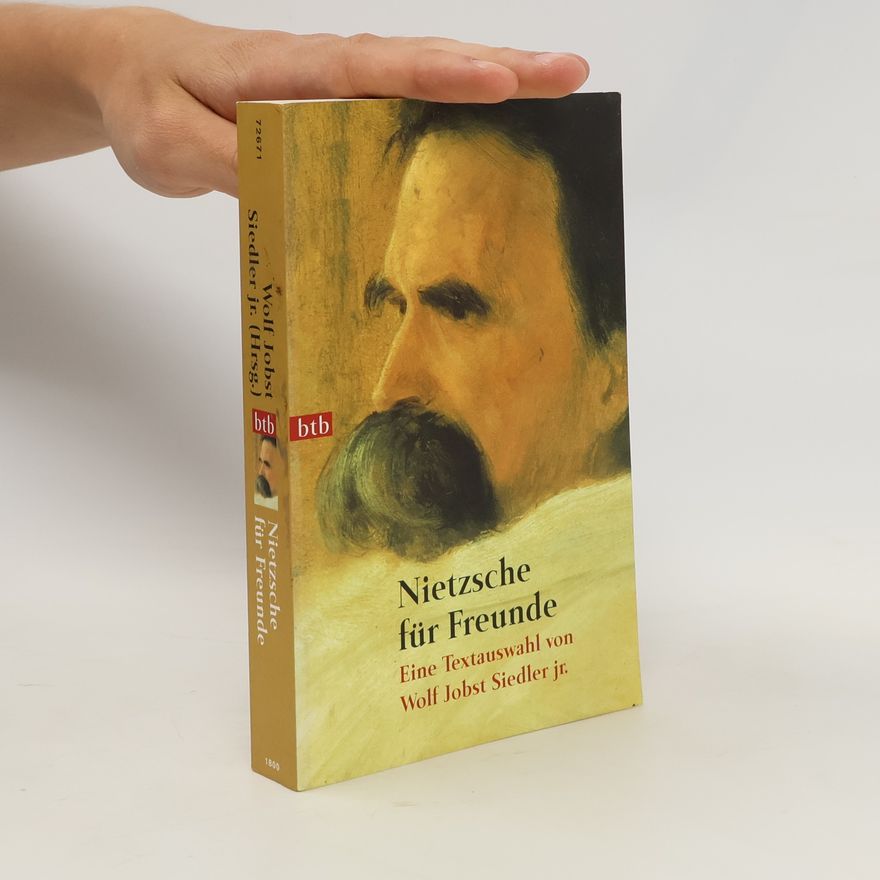 Wolf Jobst Siedler Jr. Nietzsche für Freunde