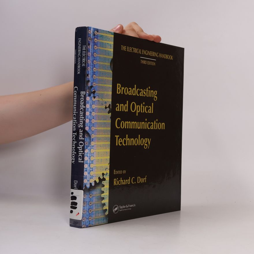 Ted E. Darcie The Electrical Engineering Handbook: Broadcasting and Optical Communication Technology