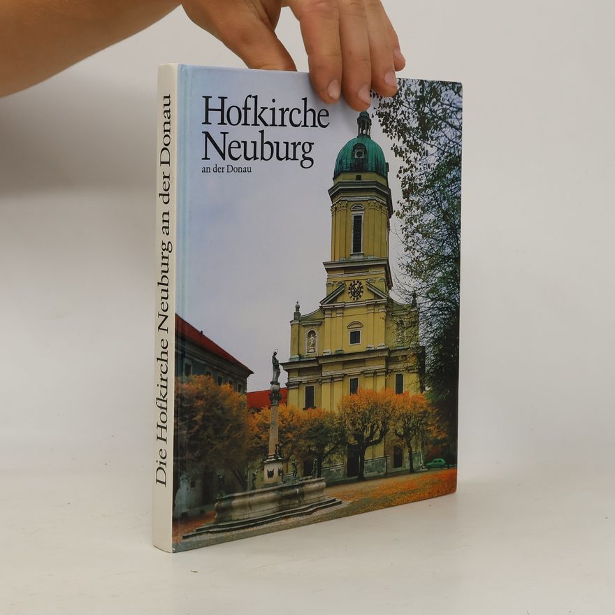 Reinhard H. Seitz Die Hofkirche Unserer Lieben Frau zu Neuburg an der Donau