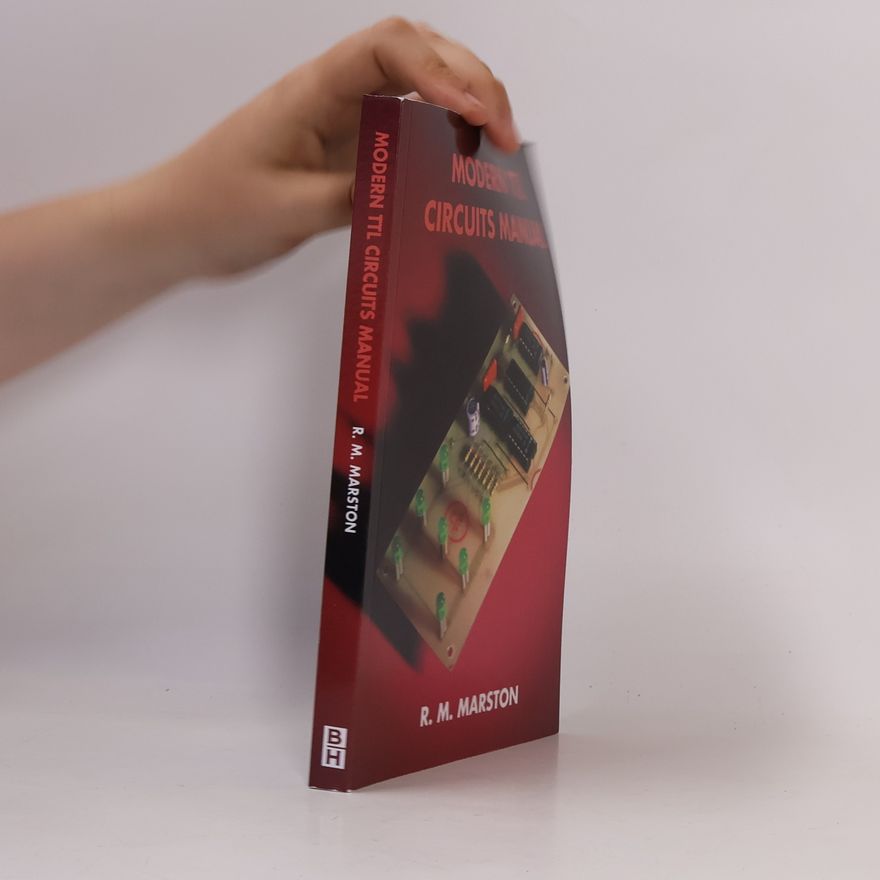 Raymond Michael Marston Newnes Circuits Manual: Modern TTL Circuits Manual