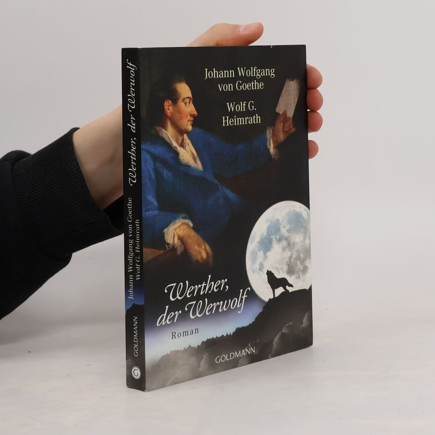 Wolf G. Heimrath Werther, der Werwolf. Roman