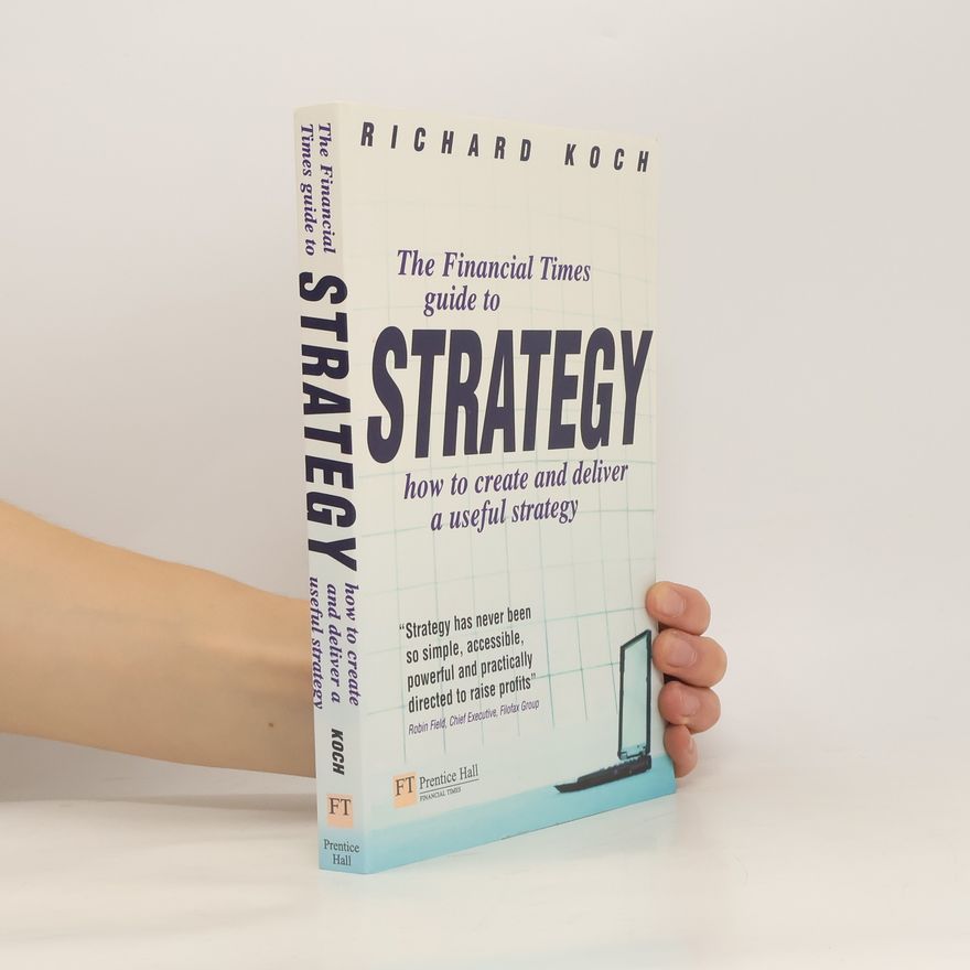 Richard Koch The Financial Times Guide to Strategy