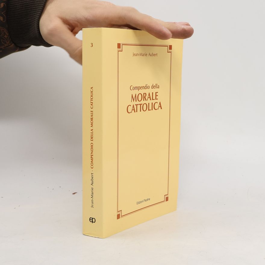 Jean-Marie Aubert Compendio della morale cattolica