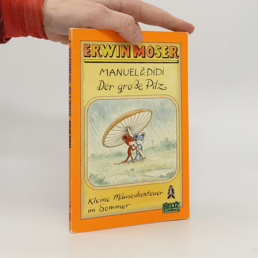 Erwin Moser Manuel & Didi und der große Pilz