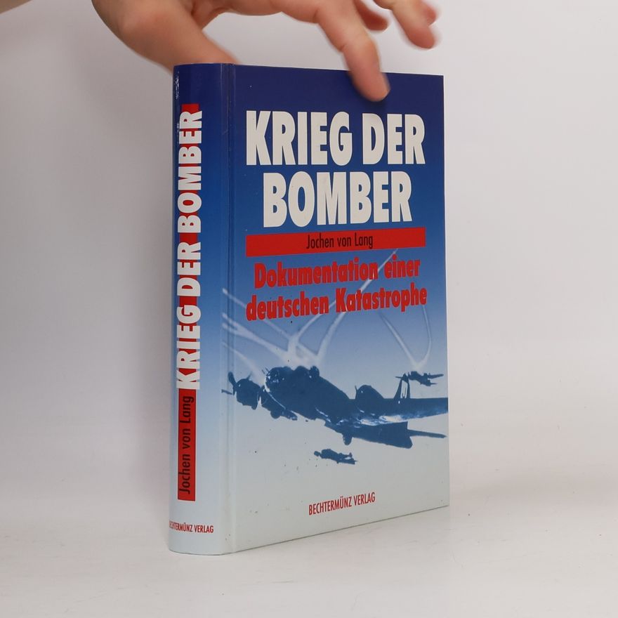 Jochen von Lang Krieg der Bomber