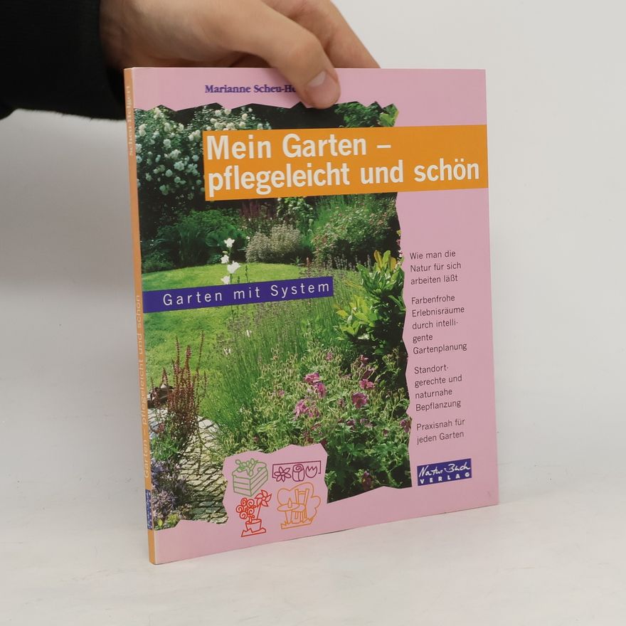 Marianne Scheu Helgert Mein Garten - pflegeleicht und schön