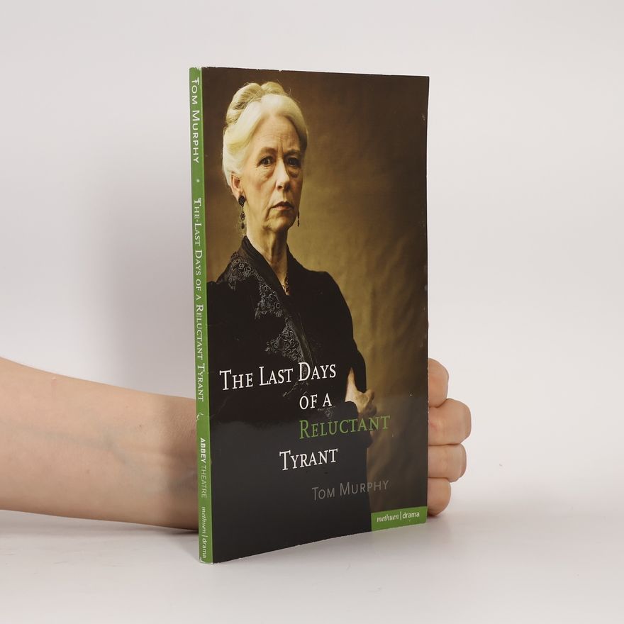 Thomas Murphy The Last Days of a Reluctant Tyrant