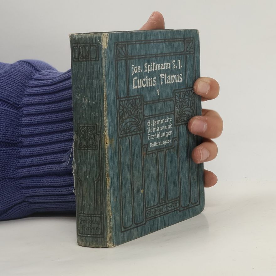 Joseph Spillmann Lucius Flavus 1. Gesammelte Romane und Erzählungen