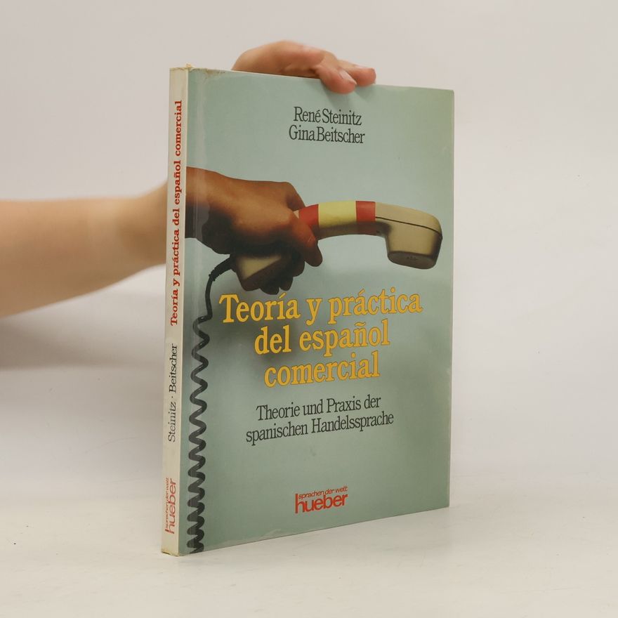 René Steinitz Teoría y práctica del español comercial. Theorie und Praxis der spanischen Handelssprache