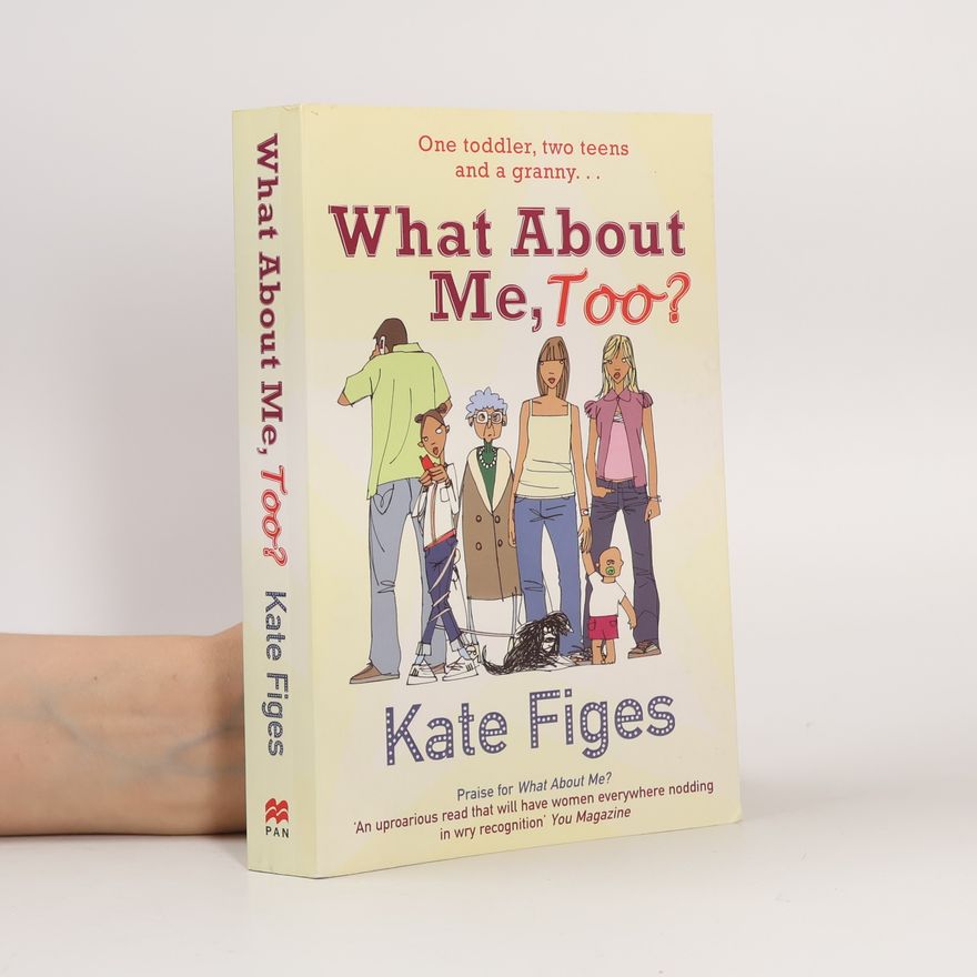 Kate Figes What About Me, Too?