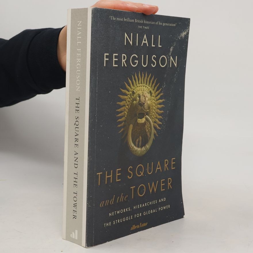 Niall Ferguson The Square and the Tower