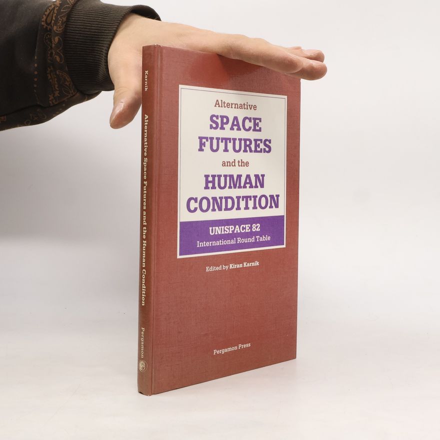 Kiran Karnik Alternative Space Futures and the Humas Condition
