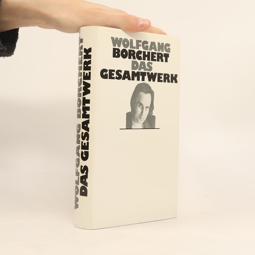 Wolfgang Borchert Das Gesamtwerk