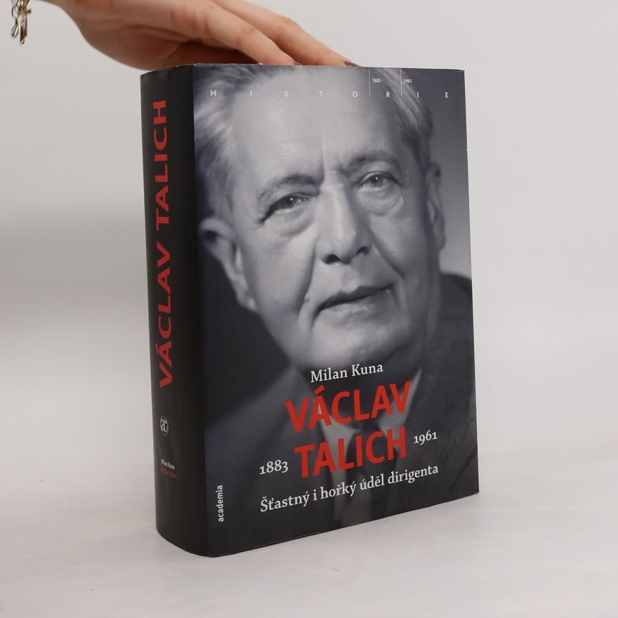 Milan Kuna Václav Talich 1883-1961. Šťastný i hořký úděl dirigenta