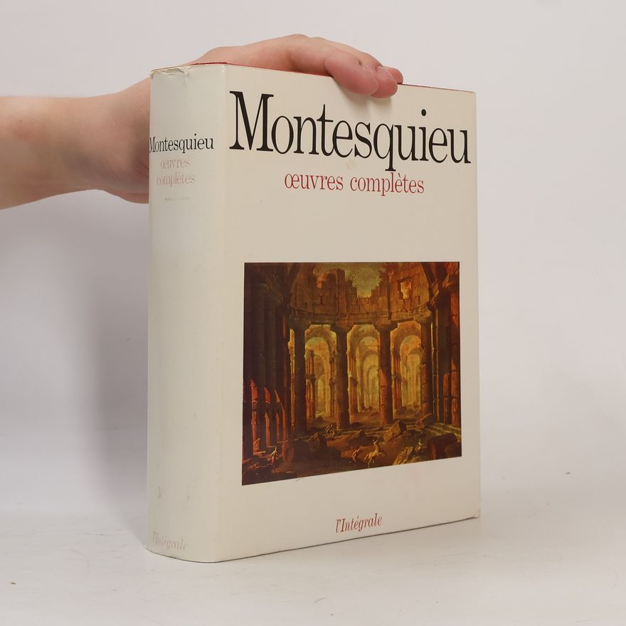 Charles de Secondat, Baron de Montesquieu Oeuvres complètes