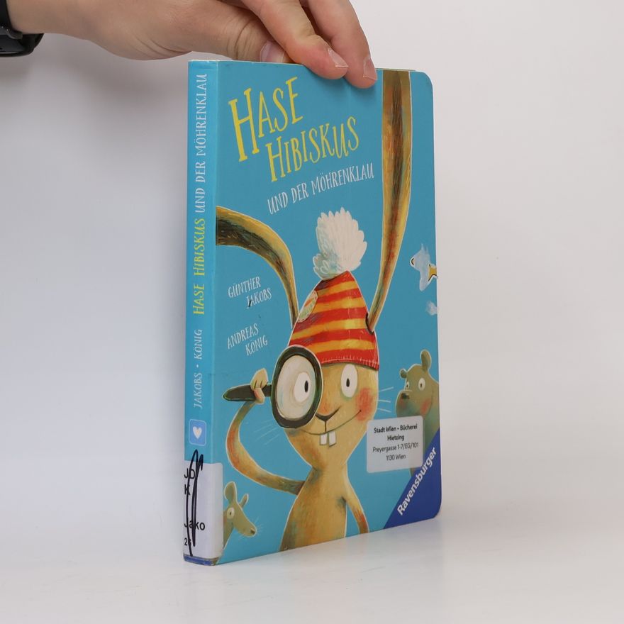 Andreas König Hase Hibiskus und der Möhrenklau - Kinderbuch ab 3 Jahren, Pappbilderbuch, Bilderbuch