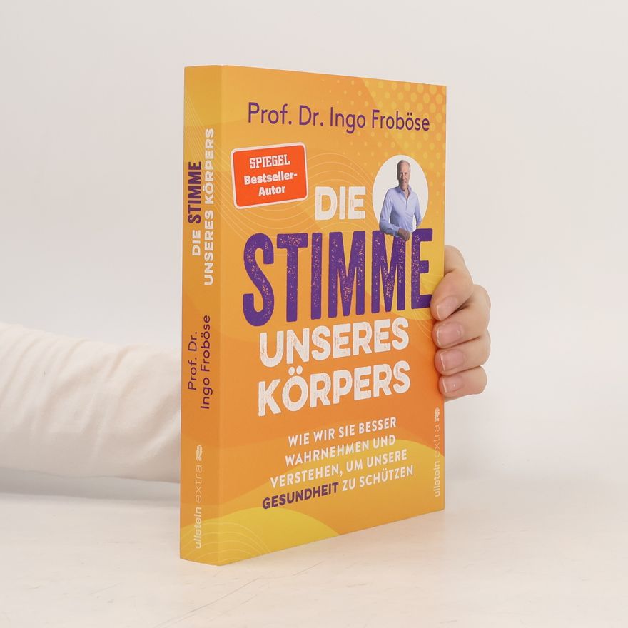 Prof. Dr. Ingo Froböse Die Stimme unseres Körpers