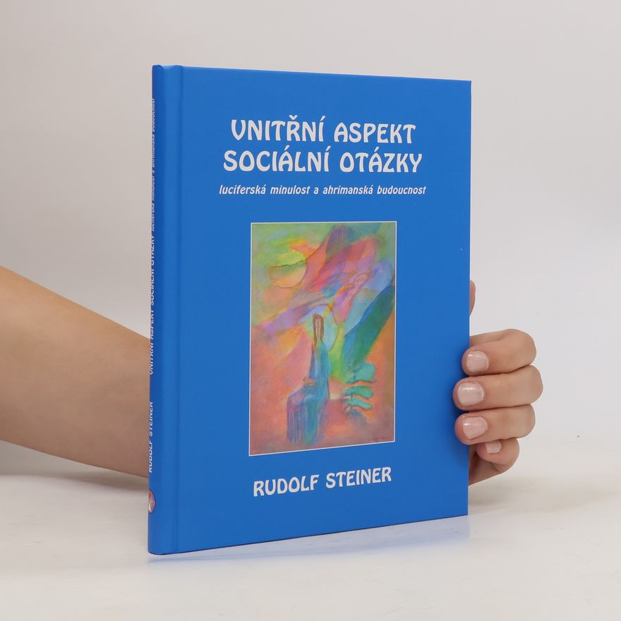Rudolf Steiner Vnitřní aspekt sociální otázky