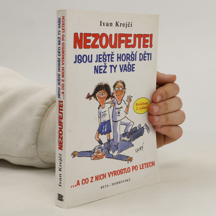 Ivan Krejčí Nezoufejte, jsou ještě horší děti než ty vaše