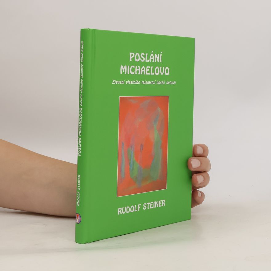 Rudolf Steiner Poslání Michaelovo: Zjevení vlastního tajemství lidské bytosti